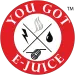 You Got E-Juice